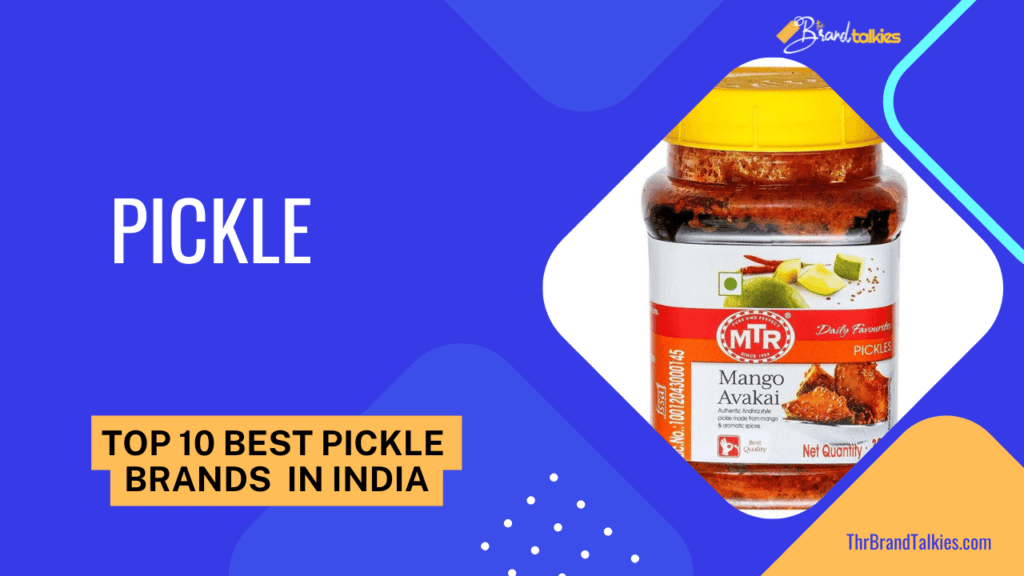 Top 10 Best pickle brands in India The Brand Talkies