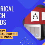 Best electrical switch brands in India