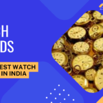 Best watch brands in India
