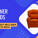 Best Recliner Brands in India